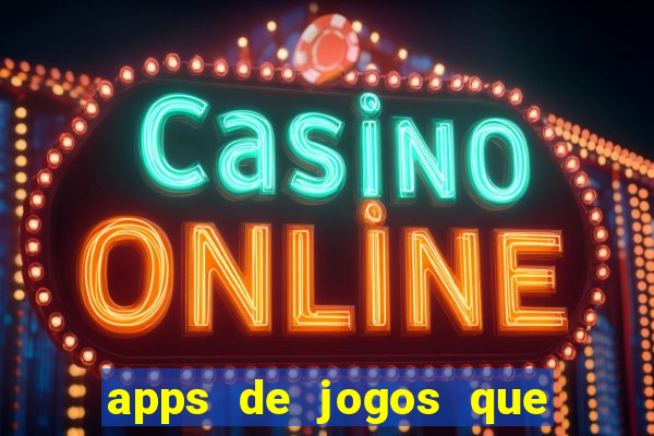 apps de jogos que pagam de verdade